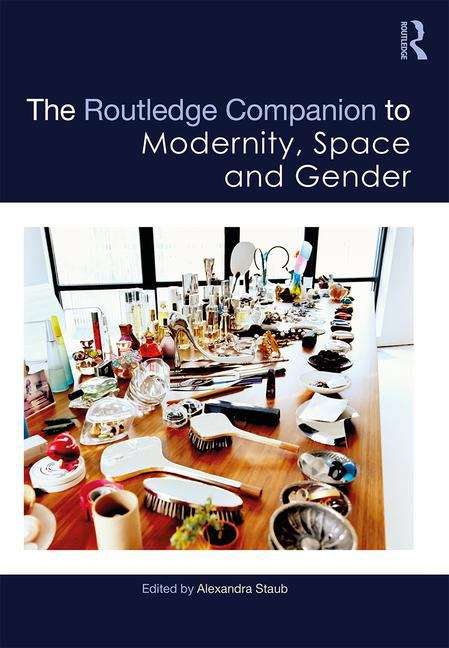 Book cover of The Routledge Companion to Modernity, Space and Gender (PDF)