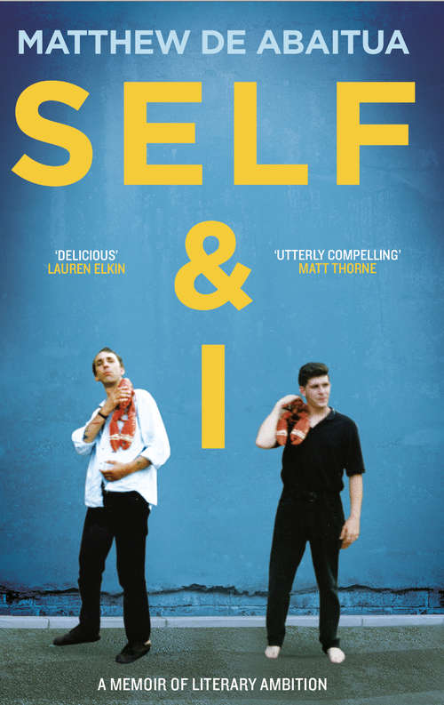 Book cover of Self & I: A Memoir of Literary Ambition
