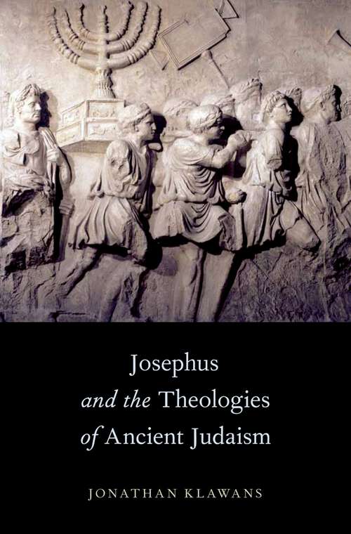 Book cover of Josephus and the Theologies of Ancient Judaism