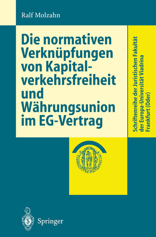 Book cover of Die normativen Verknüpfungen von Kapitalverkehrsfreiheit und Währungsunion im EG-Vertrag (1999) (Schriftenreihe der Juristischen Fakultät der Europa-Universität Viadrina Frankfurt (Oder))