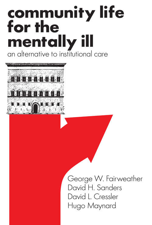 Book cover of Community Life for the Mentally Ill: An Alternative to Institutional Care