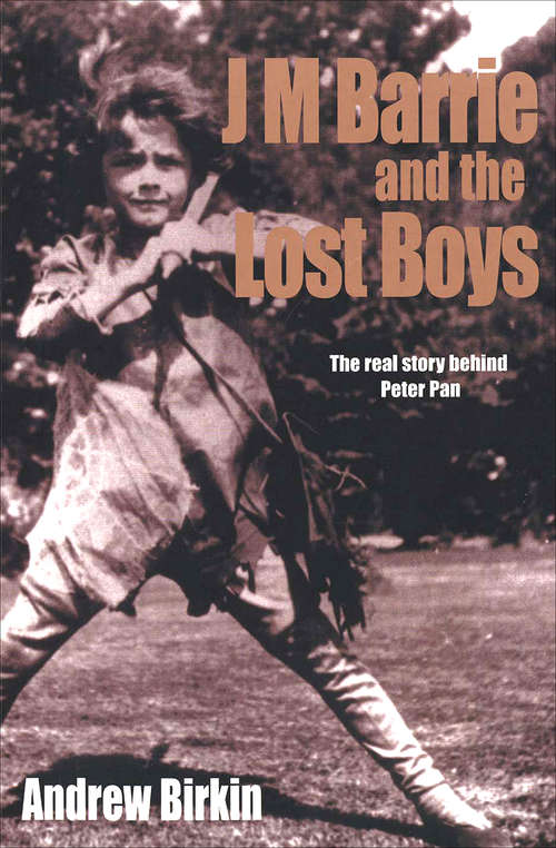 Book cover of J.M. Barrie and the Lost Boys: The real story behind Peter Pan