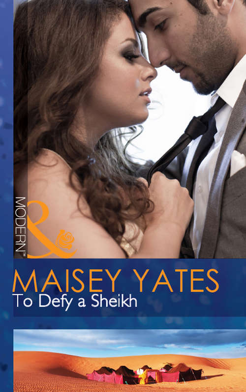 Book cover of To Defy a Sheikh: Defiant In The Desert (desert Men Of Qurhah, Book 1) / In Defiance Of Duty / To Defy A Sheikh (ePub First edition) (Mills And Boon Modern Ser. #1)