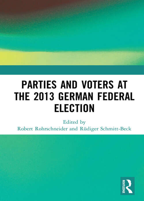Book cover of Parties and Voters at the 2013 German Federal Election