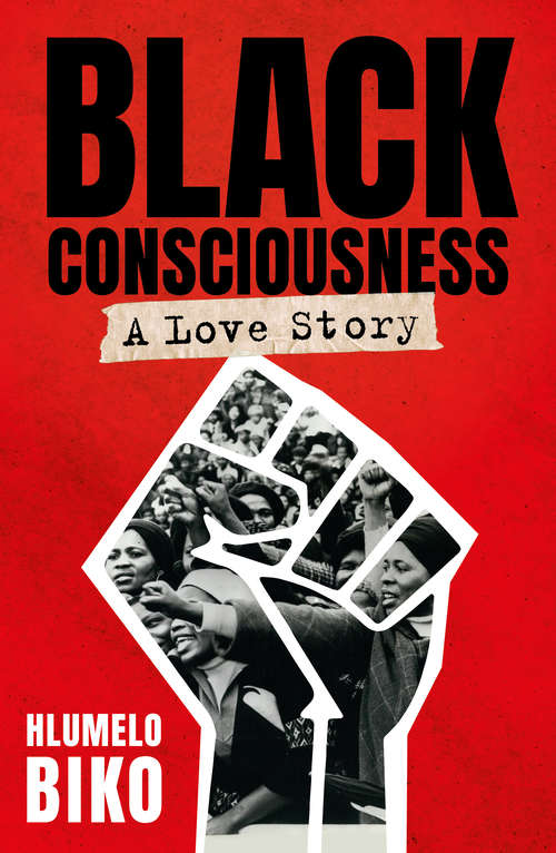 Book cover of Black Consciousness: A Love Story