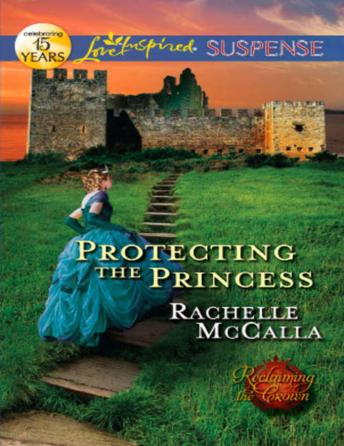 Book cover of Protecting the Princess (ePub First edition) (Mills And Boon Love Inspired Suspense Ser. #4)