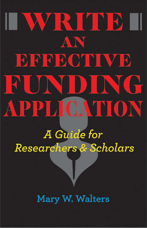 Book cover of Write an Effective Funding Application: A Guide for Researchers and Scholars