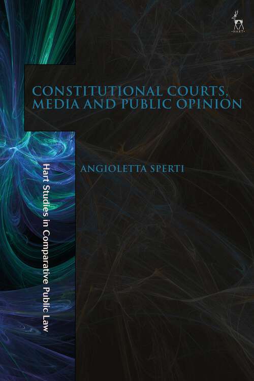 Book cover of Constitutional Courts, Media and Public Opinion (Hart Studies in Comparative Public Law)