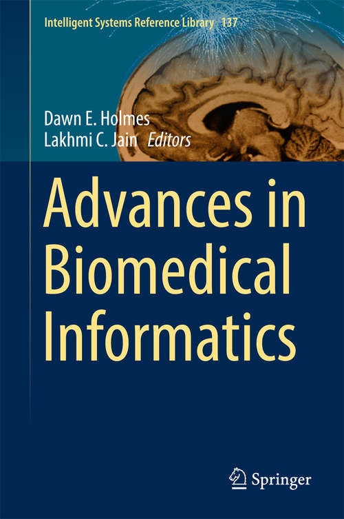 Book cover of Advances in Biomedical Informatics (Intelligent Systems Reference Library #137)