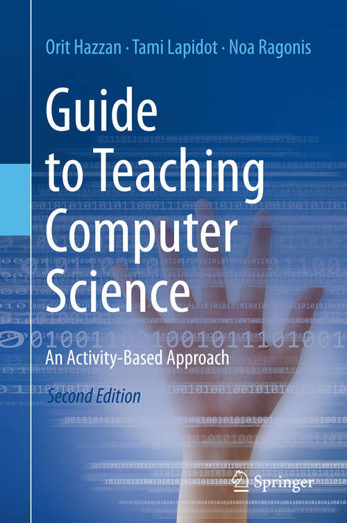 Book cover of Guide to Teaching Computer Science: An Activity-Based Approach (2nd ed. 2014)