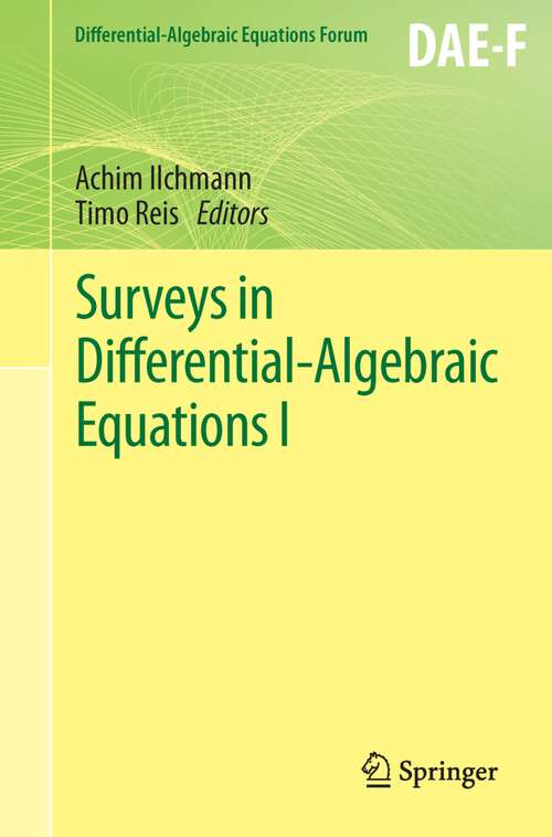 Book cover of Surveys in Differential-Algebraic Equations I (2013) (Differential-Algebraic Equations Forum)