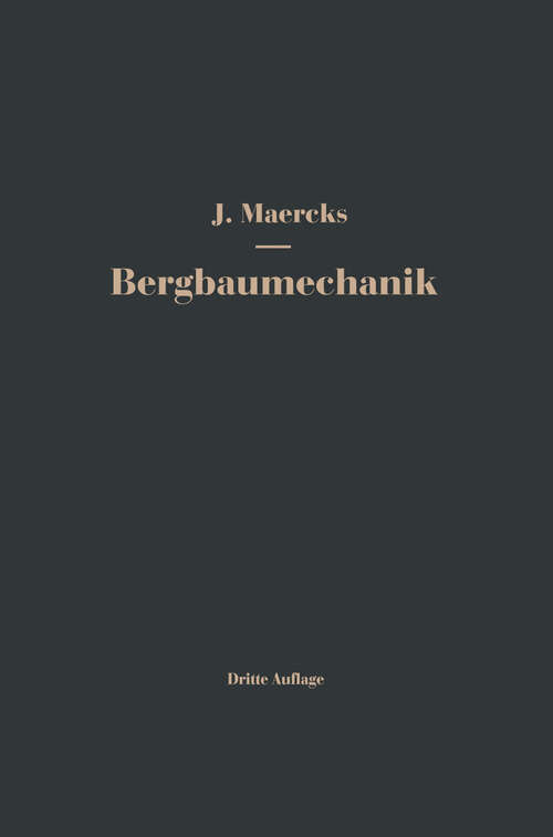 Book cover of Bergbaumechanik: Lehrbuch für bergmännische Lehranstalten, Handbuch für den praktischen Bergbau (3. Aufl. 1950)