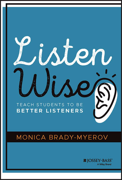 Book cover of Listen Wise: Teach Students to Be Better Listeners
