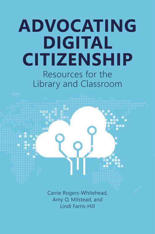 Book cover of Advocating Digital Citizenship: Resources for the Library and Classroom