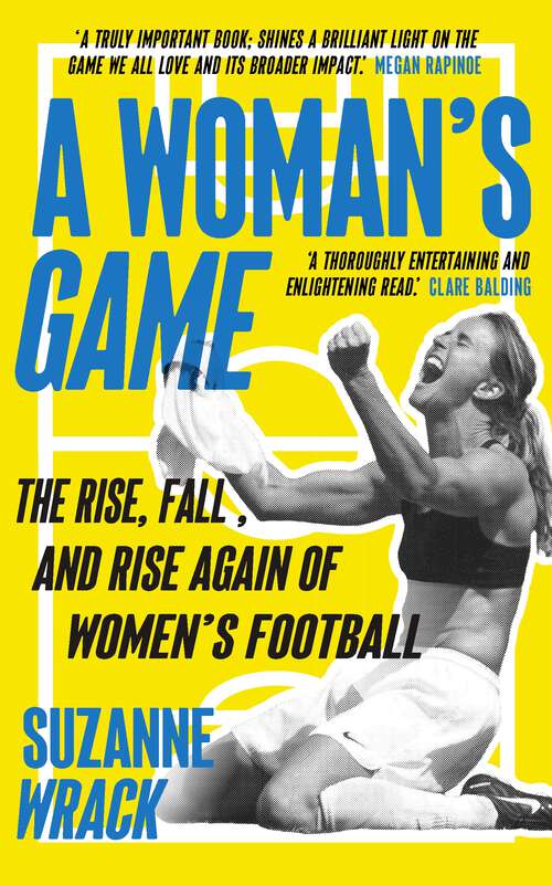 Book cover of A Woman's Game: The Rise, Fall, and Rise Again of Women's Football (Main)
