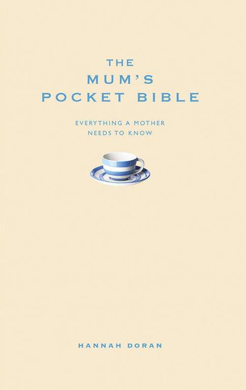 Book cover of The Mum's Pocket Bible: Everything a brilliant mother needs to know (Pocket Bible Ser.)