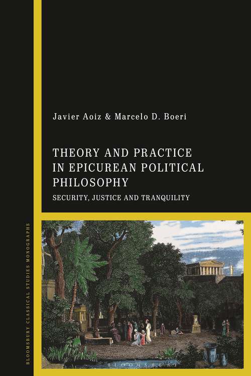 Book cover of Theory and Practice in Epicurean Political Philosophy: Security, Justice and Tranquility