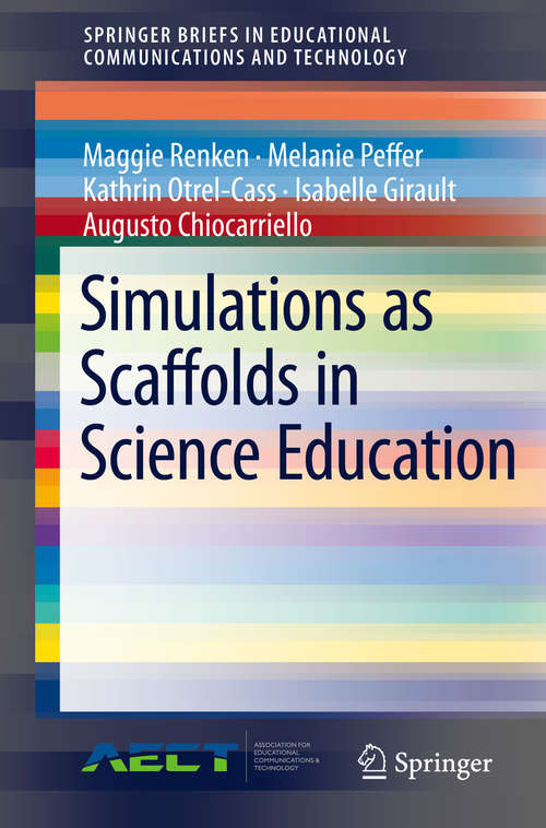 Book cover of Simulations as Scaffolds in Science Education (1st ed. 2016) (SpringerBriefs in Educational Communications and Technology)