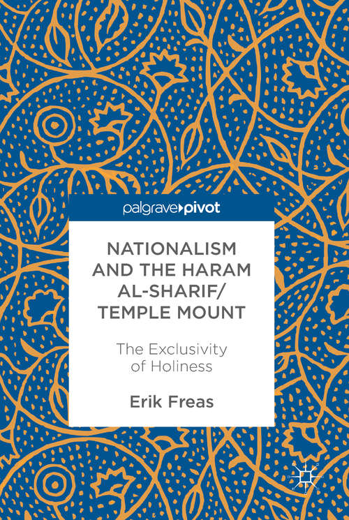 Book cover of Nationalism and the Haram al-Sharif/Temple Mount: The Exclusivity of Holiness