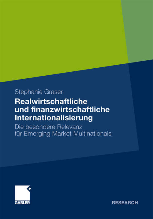 Book cover of Realwirtschaftliche und finanzwirtschaftliche Internationalisierung: Die besondere Relevanz für Emerging Market Multinationals (2011)