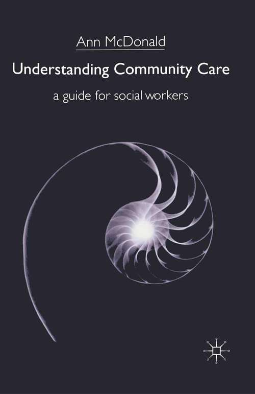 Book cover of Understanding Community Care: A Guide for Social Workers (1st ed. 1999)