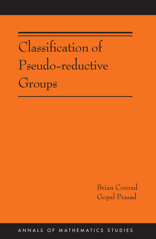 Book cover of Classification of Pseudo-reductive Groups (AM-191) (PDF)