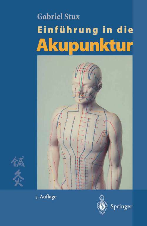 Book cover of Einführung in die Akupunktur: Chinesische Übersetzungen von Karl Alfried Sahm Zeichnungen von Petra Kofen (5. Aufl. 1999)