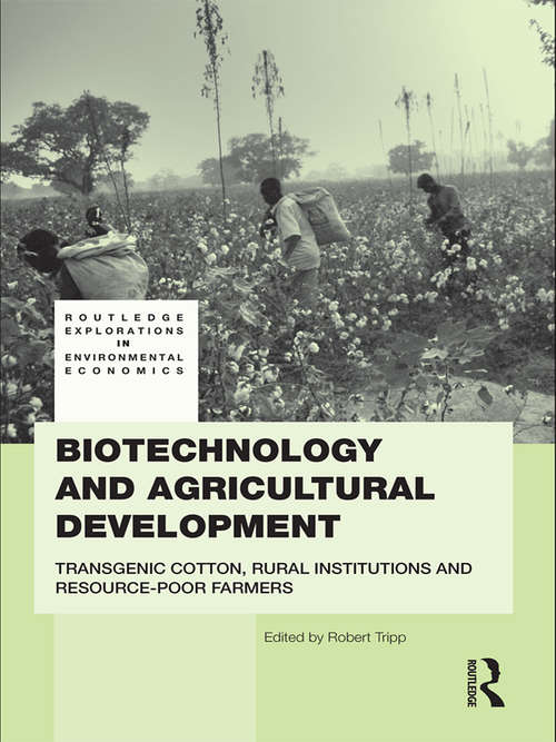 Book cover of Biotechnology and Agricultural Development: Transgenic Cotton, Rural Institutions and Resource-poor Farmers (Routledge Explorations in Environmental Economics)