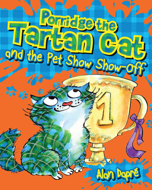 Book cover of Porridge the Tartan Cat and the Pet Show Show-Off (Porridge the Tartan Cat #6)