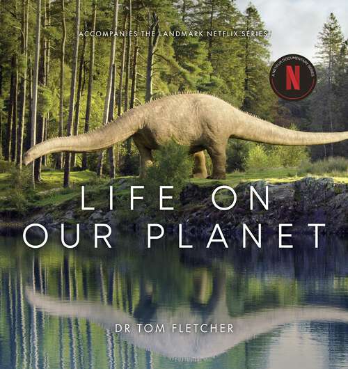 Book cover of Life on Our Planet: Accompanies the Landmark Netflix Series