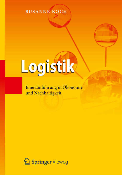 Book cover of Logistik: Eine Einführung in Ökonomie und Nachhaltigkeit (2012)