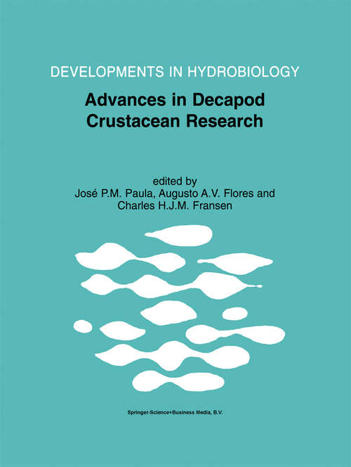 Book cover of Advances in Decapod Crustacean Research: Proceedings of the 7th Colloquium Crustacea Decapoda Mediterranea, held at the Faculty of Sciences of the University of Lisbon, Portugal, 6–9 September 1999 (2001) (Developments in Hydrobiology #154)