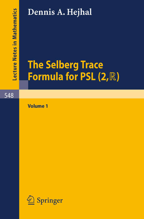 Book cover of The Selberg Trace Formula for PSL (2,R): Volume 1 (1976) (Lecture Notes in Mathematics #548)