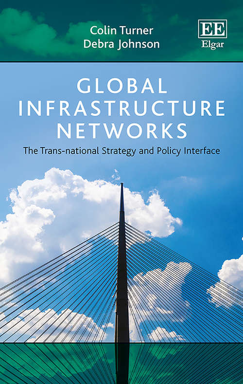 Book cover of Global Infrastructure Networks: The Trans-national Strategy and Policy Interface