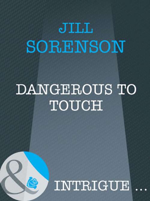 Book cover of Dangerous to Touch (ePub First edition) (Mills And Boon Intrigue Ser.)