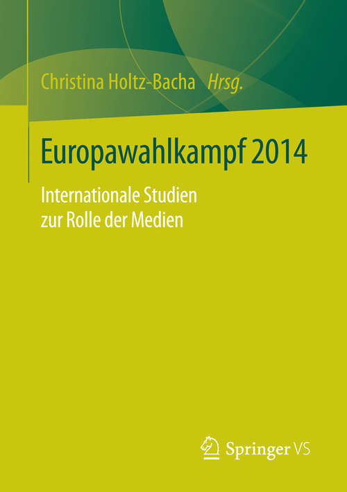 Book cover of Europawahlkampf 2014: Internationale Studien zur Rolle der Medien (1. Aufl. 2016)