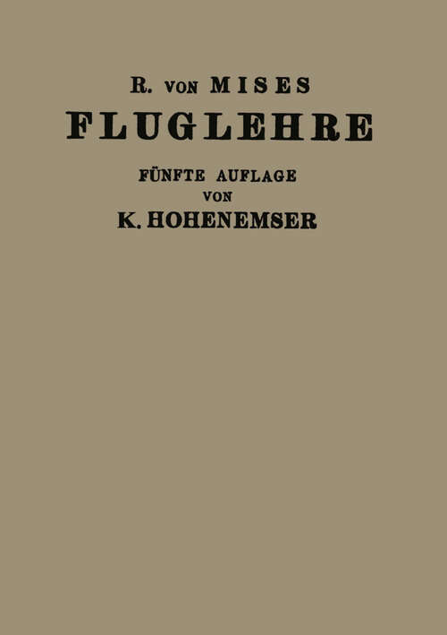 Book cover of Fluglehre: Vorträge Über Theorie und Berechnung der Flugzeuge in Elementarer Darstellung (5. Aufl. 1936)