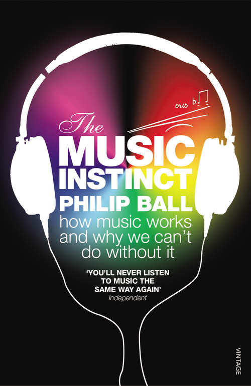 Book cover of The Music Instinct: How Music Works and Why We Can't Do Without It
