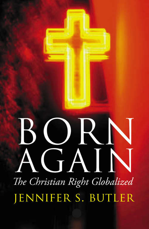 Book cover of Born Again: The Christian Right Globalized