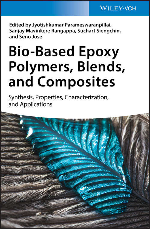 Book cover of Bio-Based Epoxy Polymers, Blends, and Composites: Synthesis, Properties, Characterization, and Applications