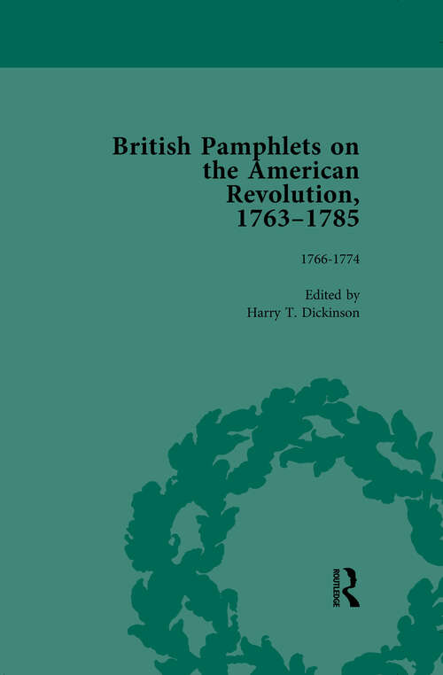 Book cover of British Pamphlets on the American Revolution, 1763-1785, Part I, Volume 2