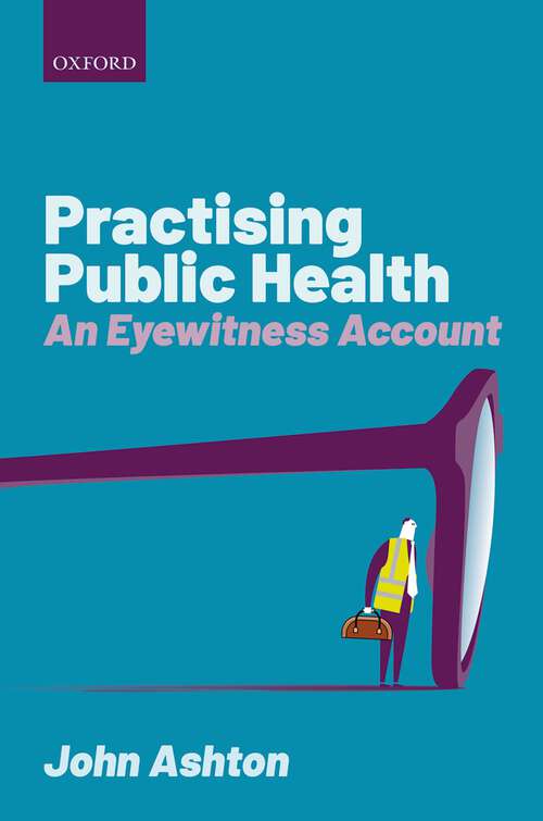 Book cover of Practising Public Health: An Eyewitness Account