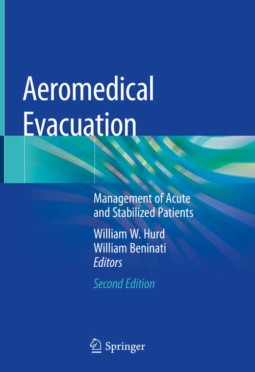 Book cover of Aeromedical Evacuation: Management of Acute and Stabilized Patients (2nd ed. 2019)