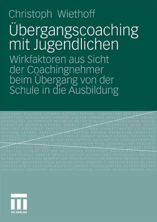 Book cover of Übergangscoaching mit Jugendlichen: Wirkfaktoren aus Sicht der Coachingnehmer beim Übergang von der Schule in die Ausbildung (2011)