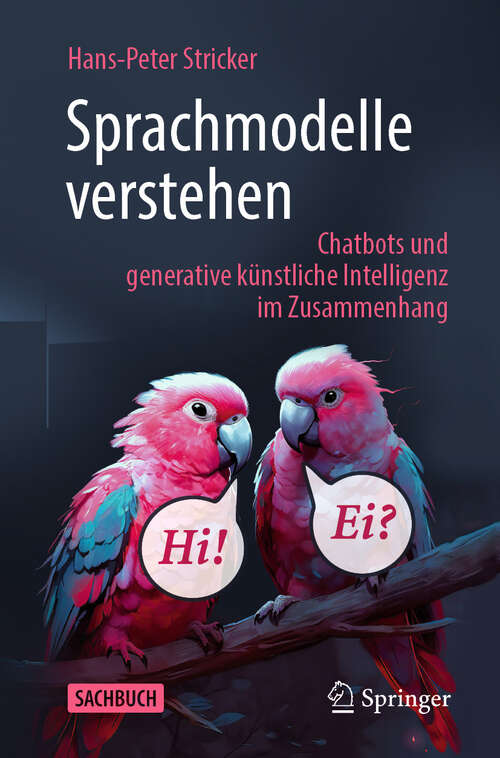 Book cover of Sprachmodelle verstehen: Chatbots und generative künstliche Intelligenz im Zusammenhang (2024)