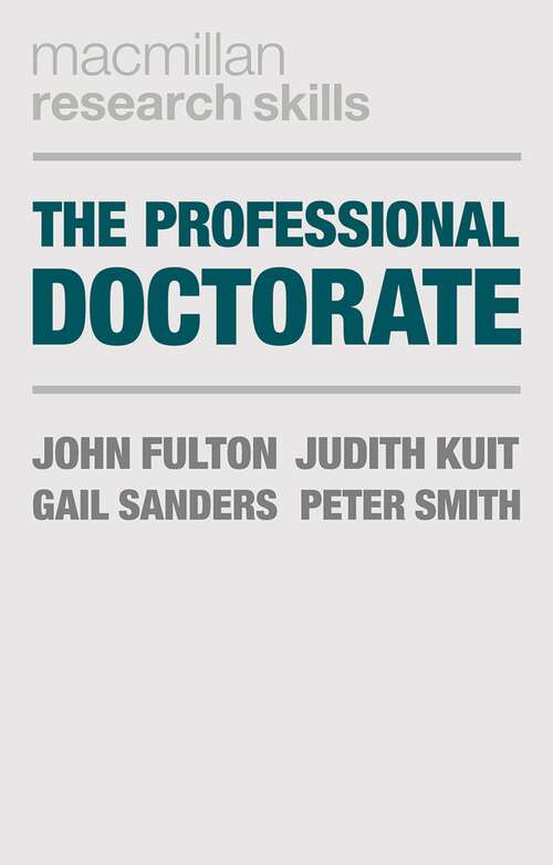 Book cover of The Professional Doctorate: A Practical Guide (2013) (Macmillan Research Skills)