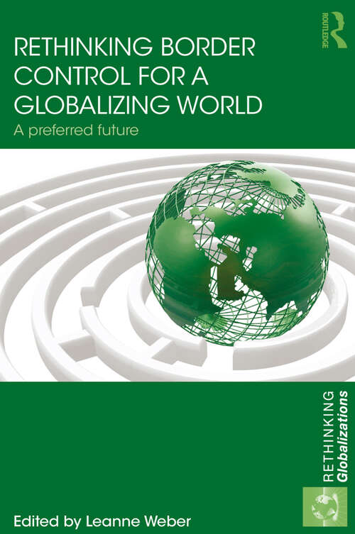 Book cover of Rethinking Border Control for a Globalizing World: A Preferred Future (Rethinking Globalizations)