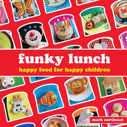 Book cover of Funky Lunch: Happy Food For Happy Children