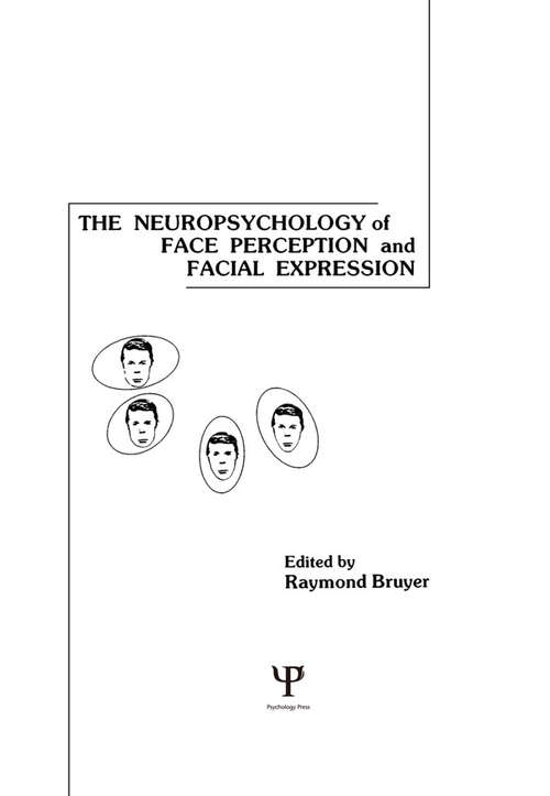 Book cover of The Neuropsychology of Face Perception and Facial Expression (Neuropsychology and Neurolinguistics Series)