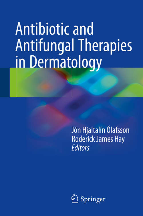 Book cover of Antibiotic and Antifungal Therapies in Dermatology (1st ed. 2016)